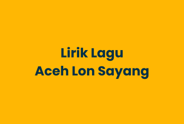 Lirik Lagu Aceh Lon Sayang